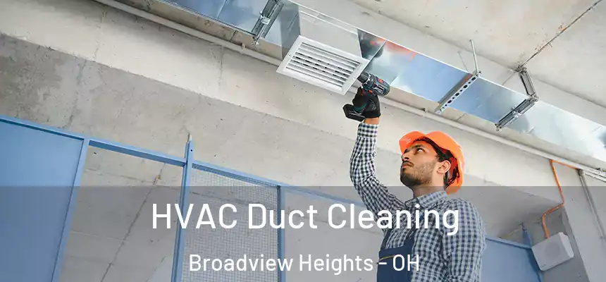  HVAC Duct Cleaning Broadview Heights - OH