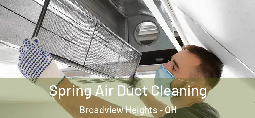  Spring Air Duct Cleaning Broadview Heights - OH